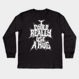 I could really use a hug Grindcore metal logo Kids Long Sleeve T-Shirt